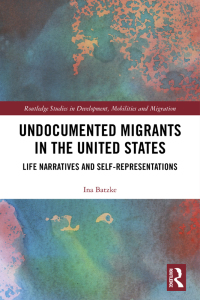 Cover image: Undocumented Migrants in the United States 1st edition 9781138591011