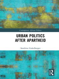 Imagen de portada: Urban Politics After Apartheid 1st edition 9781472488954