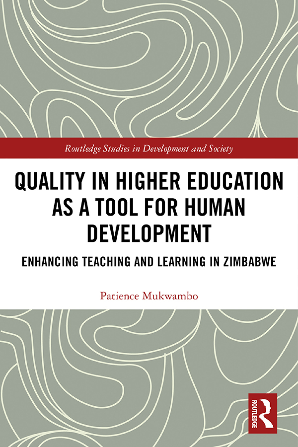 Quality in Higher Education as a Tool for Human Development Enhancing Teaching and Learning in Zimbabwe 1st Edition