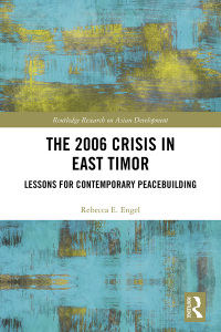 Cover image: The 2006 Crisis in East Timor 1st edition 9780367544621
