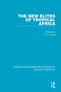 Cover image: The New Elites of Tropical Africa 1st edition 9781138590731