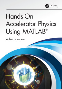 Imagen de portada: Hands-On Accelerator Physics Using MATLAB® 1st edition 9781138589940