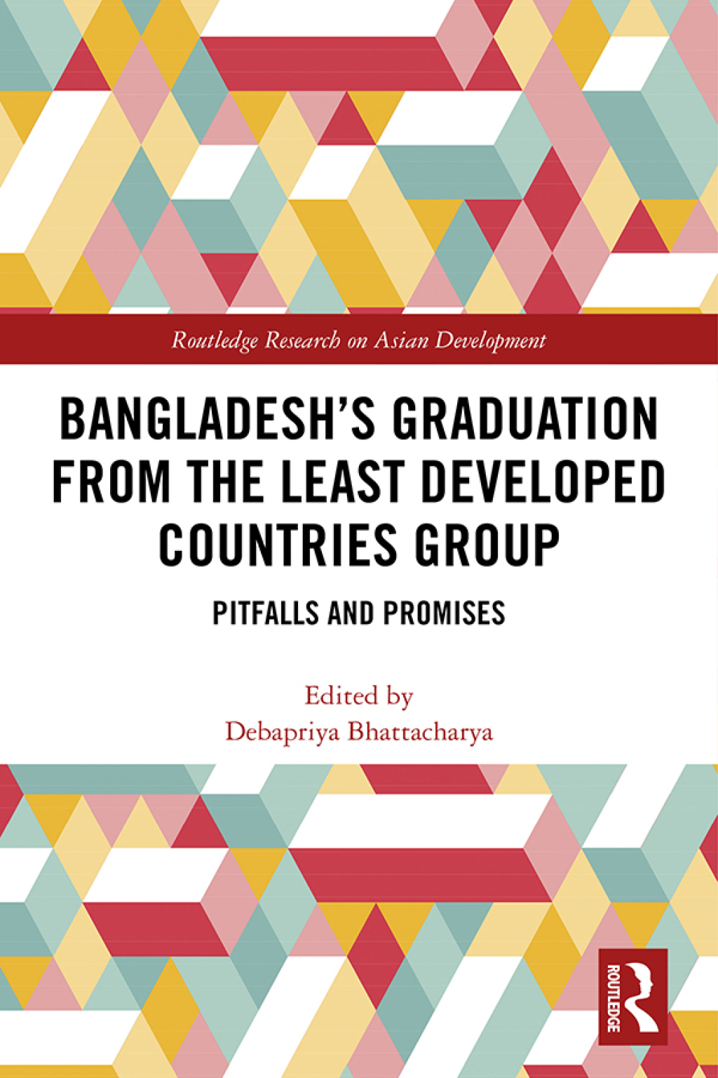 Bangladesh’s Graduation from the Least Developed Countries Group Pitfalls and Promises 1st Edition