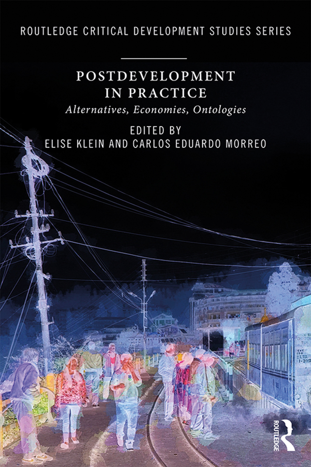 Postdevelopment in Practice Alternatives, Economies, Ontologies 1st Edition