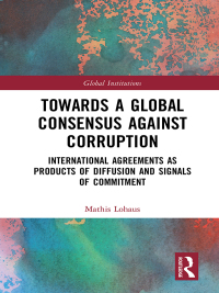 Cover image: Towards a Global Consensus Against Corruption 1st edition 9781032178349