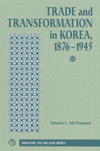 Cover image: Trade And Transformation In Korea, 1876-1945 1st edition 9780813336305