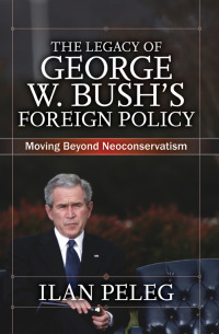 Imagen de portada: The Legacy of George W. Bush's Foreign Policy 1st edition 9780813344461