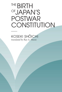 Cover image: The Birth Of Japan's Postwar Constitution 1st edition 9780813334950