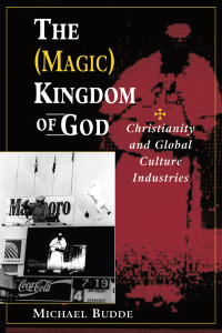 Imagen de portada: The (Magic) Kingdom Of God 1st edition 9780813330754