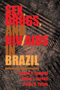 صورة الغلاف: Sex, Drugs, And Hiv/aids In Brazil 1st edition 9780813334240