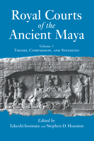 Cover image: Royal Courts Of The Ancient Maya 1st edition 9780813336404