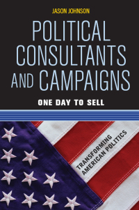 Cover image: Political Consultants and Campaigns 1st edition 9780813344881