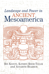 Cover image: Landscape And Power In Ancient Mesoamerica 1st edition 9780367096441