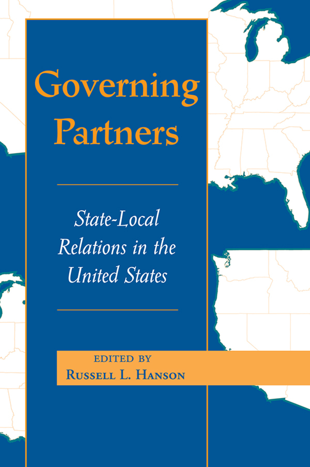 Governing Partners State-local Relations In The United States 1st Edition
