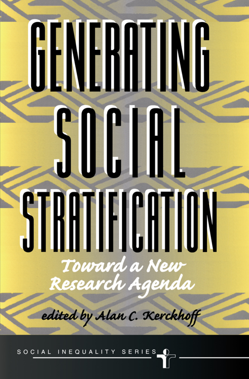 Generating Social Stratification Toward A New Research Agenda 1st Edition