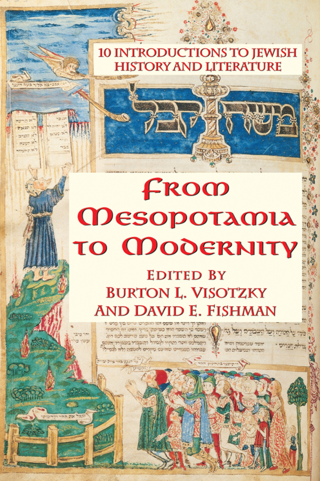 From Mesopotamia To Modernity Ten Introductions To Jewish History And Literature 1st Edition