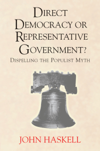 Cover image: Direct Democracy Or Representative Government? Dispelling The Populist Myth 1st edition 9780813397832