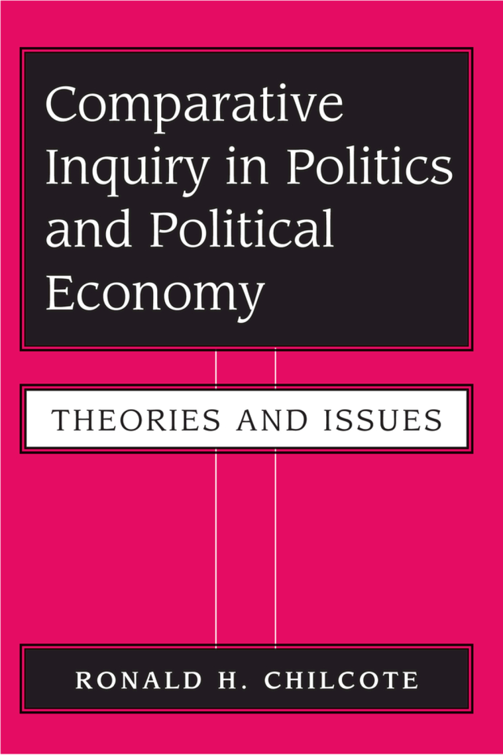 Comparative Inquiry In Politics And Political Economy Theories And Issues 1st Edition