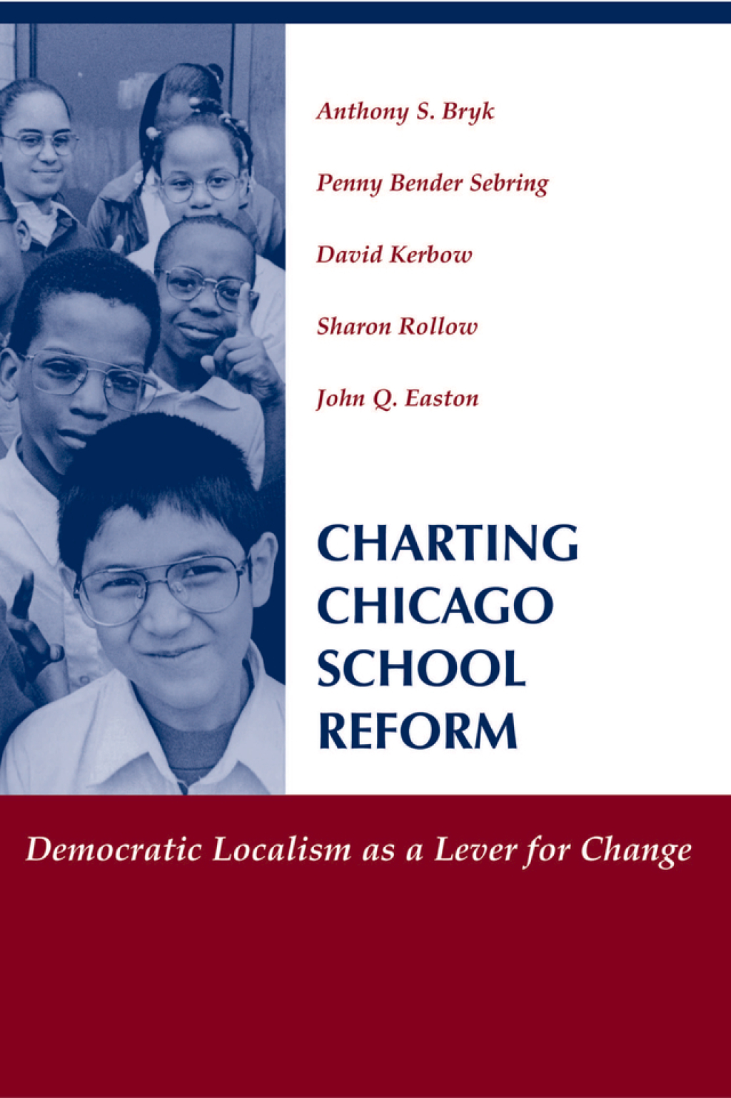 Charting Chicago School Reform Democratic Localism As A Lever For Change 1st Edition