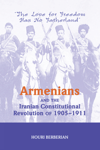 Cover image: Armenians And The Iranian Constitutional Revolution Of 1905-1911 1st edition 9780813338170