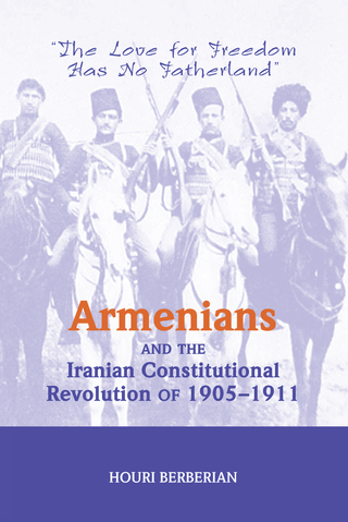 Titelbild: Armenians And The Iranian Constitutional Revolution Of 1905-1911 1st edition 9780813338170