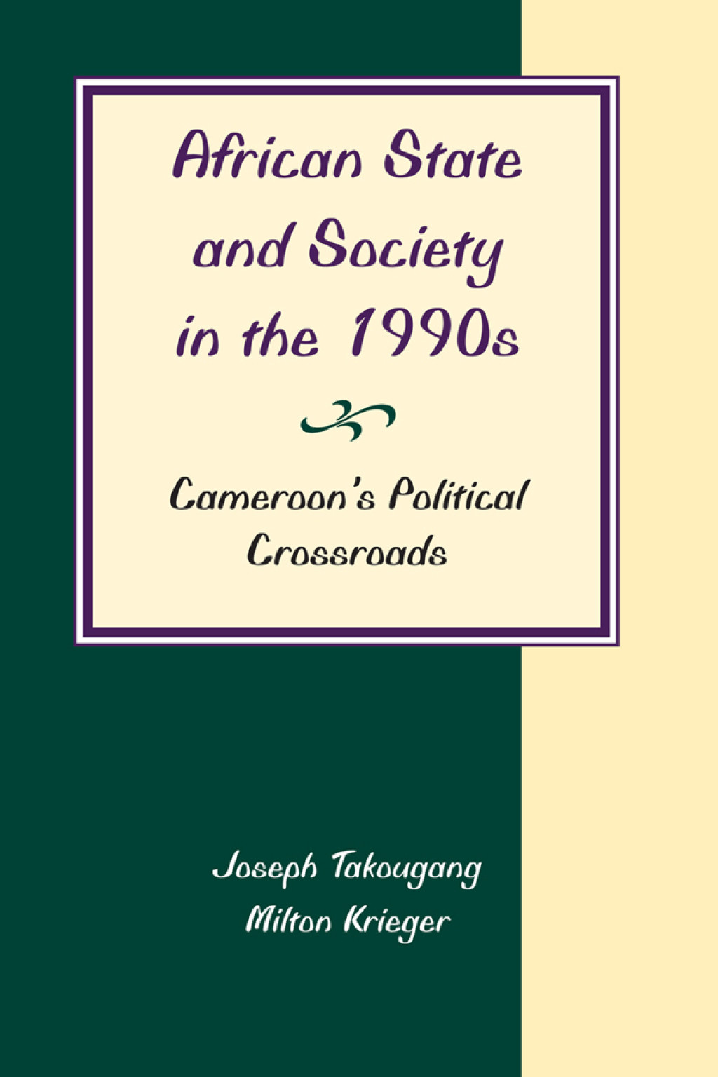 African State And Society In The 1990s Cameroon’s Political Crossroads 1st Edition