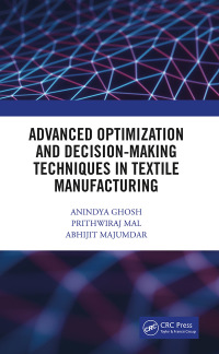 صورة الغلاف: Advanced Optimization and Decision-Making Techniques in Textile Manufacturing 1st edition 9781138586765