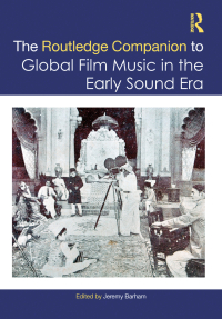 Cover image: The Routledge Companion to Global Film Music in the Early Sound Era 1st edition 9781138586697