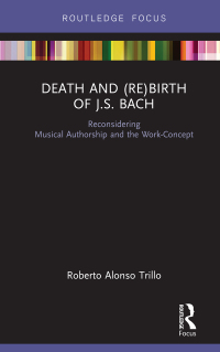 صورة الغلاف: Death and (Re) Birth of J.S. Bach 1st edition 9780367732554