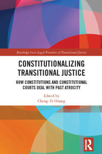 صورة الغلاف: Constitutionalizing Transitional Justice 1st edition 9781138585751