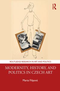 Titelbild: Modernity, History, and Politics in Czech Art 1st edition 9781138585669