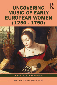 Imagen de portada: Uncovering Music of Early European Women (1250-1750) 1st edition 9781138585621
