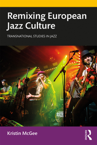 صورة الغلاف: Remixing European Jazz Culture 1st edition 9781138585485