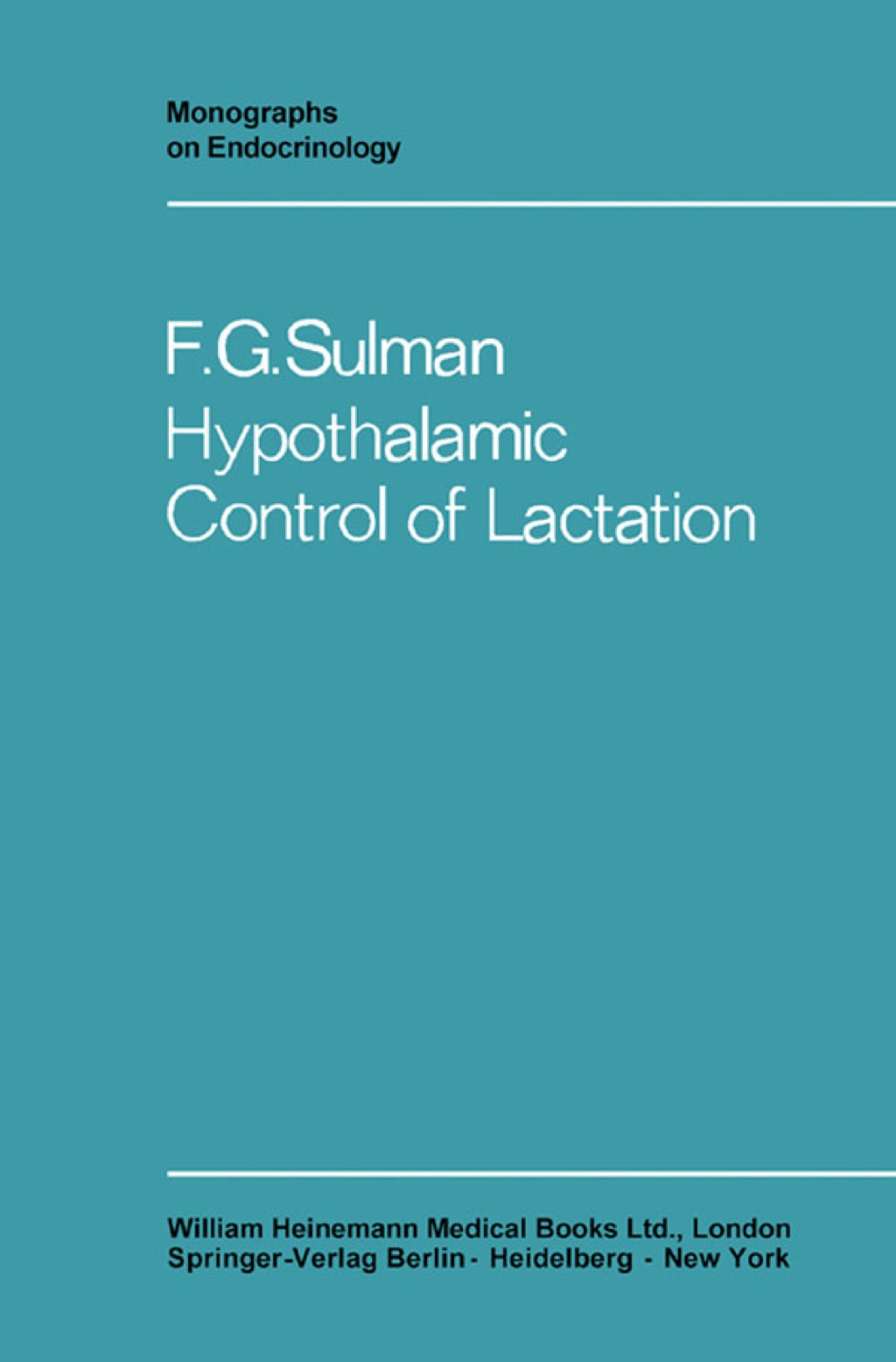 Hypothalamic Control of Lactation: Monographs on Endocrinology
