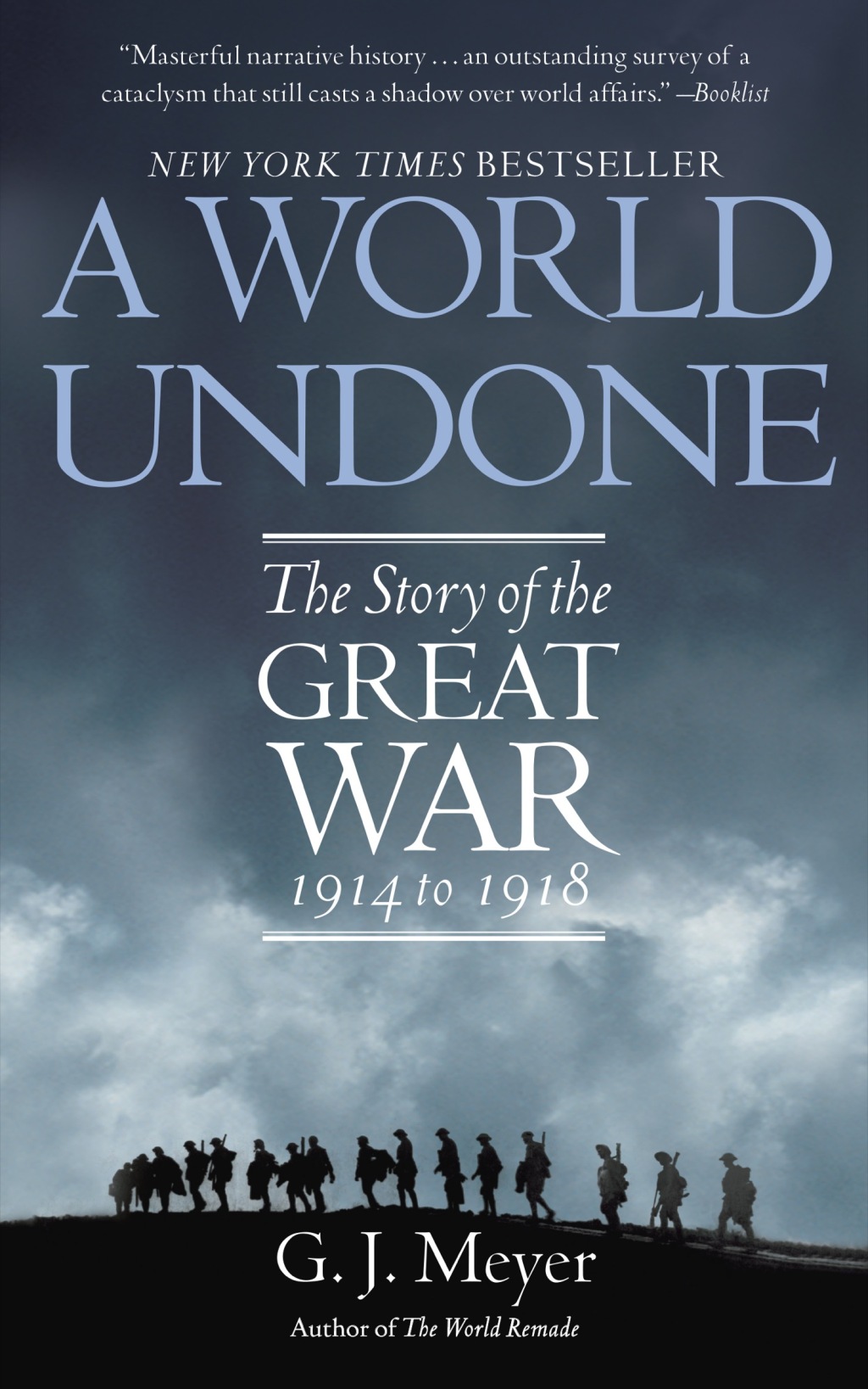 A World Undone The Story of the Great War, 1914 to 1918