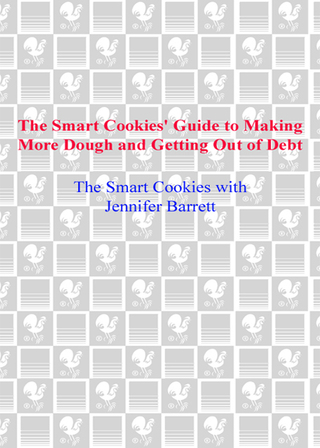Cover image: The Smart Cookies' Guide to Making More Dough and Getting Out of Debt 9780385342445