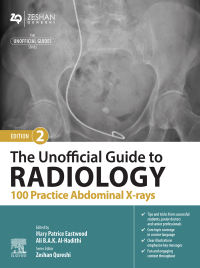 Imagen de portada: The Unofficial Guide to Radiology: 100 Practice Abdominal X Rays 2nd edition 9780443109188