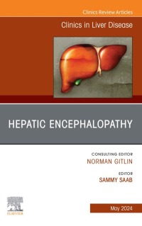 صورة الغلاف: Hepatic Encephalopathy, An Issue of Clinics in Liver Disease 1st edition 9780443121418