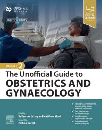 Cover image: The Unofficial Guide to Obstetrics and Gynaecology 2nd edition 9780443110207