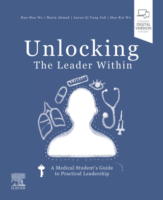 Imagen de portada: Unlocking the Leader Within: A Medical Student’s Guide to Practical Leadership 1st edition 9780323932110