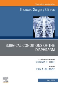 Imagen de portada: Surgical Conditions of the Diaphragm, An Issue of Thoracic Surgery Clinics 1st edition 9780443128752
