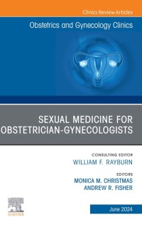 Imagen de portada: Sexual Medicine for Obstetrician-Gynecologists, An Issue of Obstetrics and Gynecology Clinics 1st edition 9780443128837