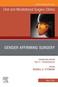 Cover image: Gender Affirming Surgery, An Issue of Oral and Maxillofacial Surgery Clinics of North America 1st edition 9780443128875