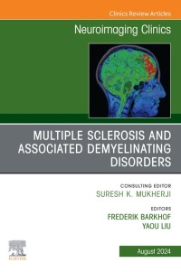 Cover image: Multiple Sclerosis and Associated Demyelinating Disorders, An Issue of Neuroimaging Clinics of North America 1st edition 9780443128899