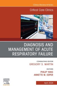 Omslagafbeelding: Diagnosis and Management of Acute Respiratory Failure, An Issue of Critical Care Clinics 1st edition 9780443129179