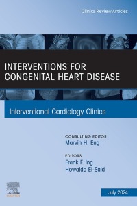 Imagen de portada: Interventions for congenital heart disease, An Issue of Interventional Cardiology Clinics 1st edition 9780443129339