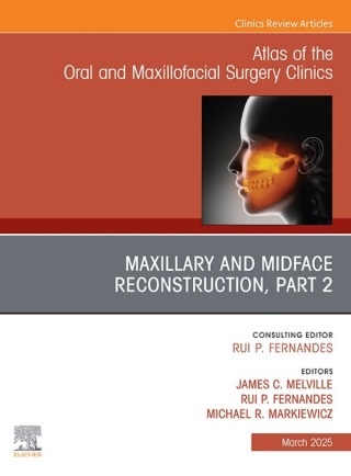 Cover image: Maxillary and Midface Reconstruction, Part 2, An Issue of Atlas of the Oral & Maxillofacial Surgery Clinics 9780443129438