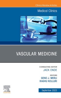 Immagine di copertina: Vascular Medicine, An Issue of Medical Clinics of North America 1st edition 9780443129773