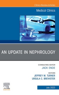 Cover image: An Update in Nephrology, An Issue of Medical Clinics of North America 1st edition 9780443129834