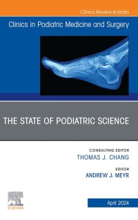 صورة الغلاف: The State of Podiatric Science, An Issue of Clinics in Podiatric Medicine and Surgery 1st edition 9780443129858